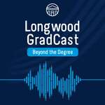 Longwood GradCast - Beyond the Degree