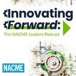 Innovating Forward: The NACME Leaders Podcast