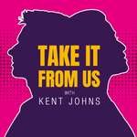 Take It From Us with Kent Johns