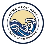Home From Here with John Burton