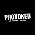 Provoked with Darryl Cooper and Scott Horton