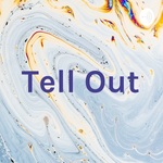 Tell Out / Розкажи