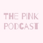 The PINK Podcast
