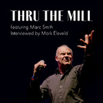 Thru the Mill with Marc Kelly Smith