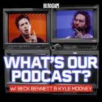 What's Our Podcast? with Beck Bennett and Kyle Mooney