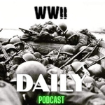 World War II Daily Podcast