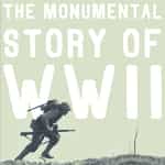 The Monumental Story of World War II