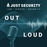Just Security: Out Loud