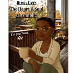 BTWN LVRS: The Heart& Soul Chronicles- A Micro Podcast 