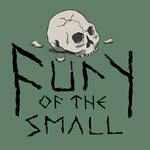Fury of the Small