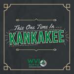 This One Time in Kankakee