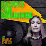 Dances For Buildings with Emily Dust