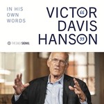 Victor Davis Hanson: In His Own Words