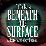 Tales Beneath the Surface