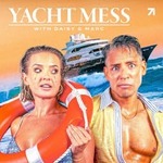Yacht Mess with Daisy & Marc