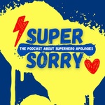 SUPER SORRY