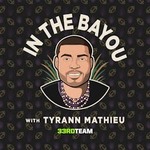 In the Bayou w/ Tyrann Mathieu