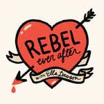 Rebel Ever After