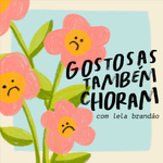 gostosas também choram