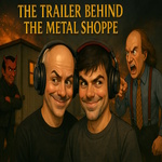 The Trailer Behind The Metal Shoppe