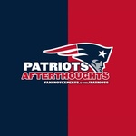 Patriots Afterthoughts - A New England Patriots Fan Podcast