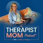 The Therapist Mom Podcast: Launch and Grow Your Private Practice