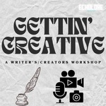 Gettin' Creative: A Writers/Creators Workshop Podcast