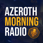 Azeroth Morning Radio: A World of Warcraft Podcast