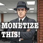 Monetize This! Where Podcasting Best Practices Come to Die