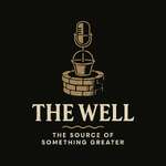 The Well - The Source of Something Greater