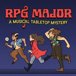 RPG Major: Actual Play Mystery RPG & Improvised Musical Theater