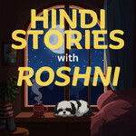 Hindi Short Stories with Roshni | Bedtime Storytelling and Full Audiobooks