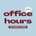Office Hours With Sohan & Hameda