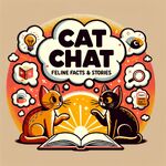 Cat Chat: Feline Facts & Stories