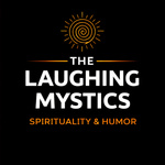 The Laughing Mystics: An unorthodox journey through the liturgical year