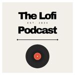 The Lofi Podcast