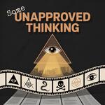 Some Unapproved Thinking | Forbidden History | Conspiracy Insights | Hidden History
