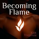 Becoming Flame: Where Sensuality, Sovereignty, and Sacred Power Ignite