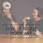The Live It Right Podcast
