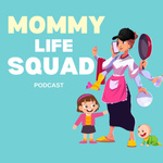 Mommy Life Squad Podcast 