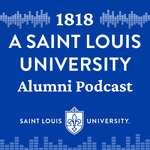 1818: A Saint Louis University Alumni Podcast