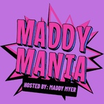 Maddy Mania Podcast