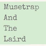 Musetrap And The Laird 
