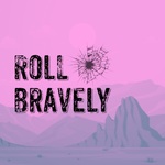 Roll Bravely - A Pathfinder 2e Actual Play Adventure
