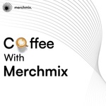 Coffee With Merchmix
