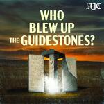 Who Blew Up The Guidestones?