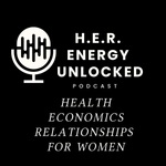 HER (Health, Economics, Relationships) Energy Unlocked