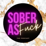 SOBER AS F*CK: The podcast for Sober Girls