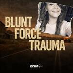 Blunt Force Trauma