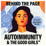 ”Autoimmunity and the Good Girls” Behind-the-Page with Sara Hirsh Bordo